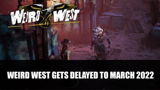 Action RPG Sim Weird West Gets Delayed to March 2022