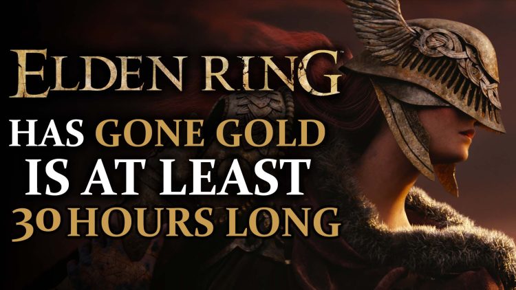 Elden Ring Has Gone Gold and Will Be At Least 30 Hours Long