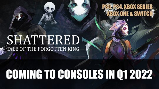 Shattered Tale of the Forgotten King Announced to Be Coming to PS5, Xbox Series, PS4, Xbox One and Switch in Q1 2022