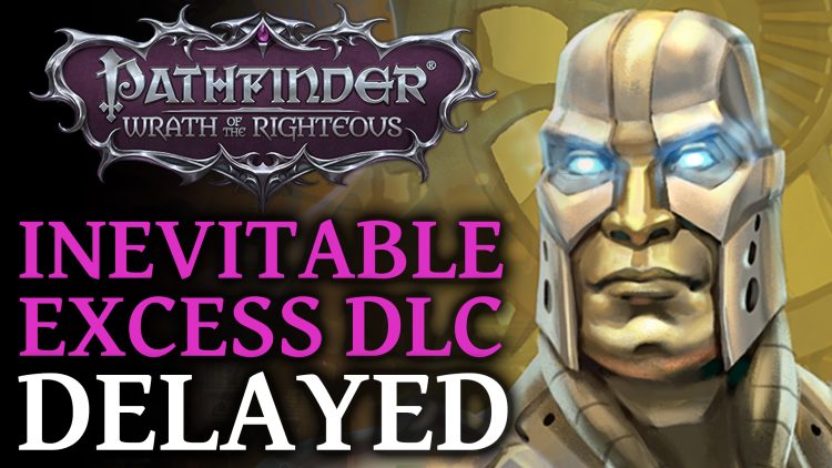 Pathfinder: Wrath Of The Righteous Inevitable Excess DLC Gets Delayed To March 3, 2022