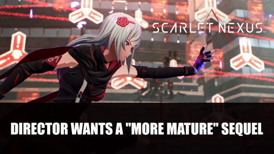 Scarlet Nexus Director Talks About Wanting a “More Mature” Sequel