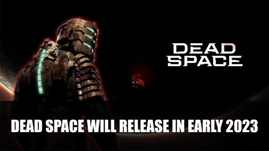Dead Space Remake Gets Release Window for Early 2023