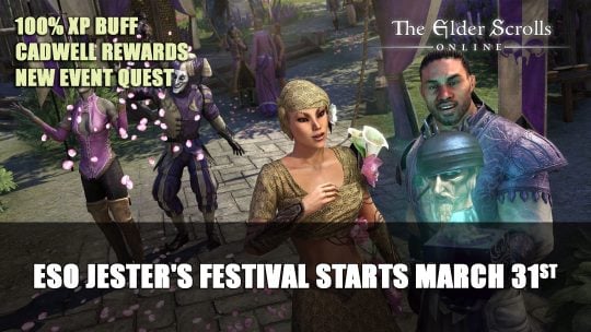Elder Scrolls Online Jester’s Festival Starts March 31st; XP Buff, New Cadwell Memento and More