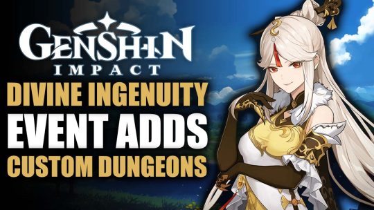 Genshin Impact Latest Event “Divine Ingenuity” Adds Challenge Domains and Player-Made Dungeons