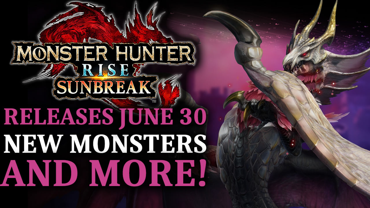 Monster Hunter Rise: Sunbreak Expansion Releases on June 30, 2022