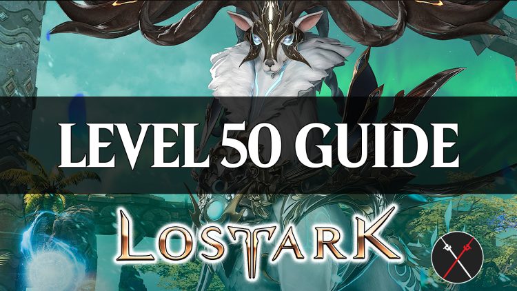Lost Ark Progression Guide: Where To Go And What To Do First At Level 50! 