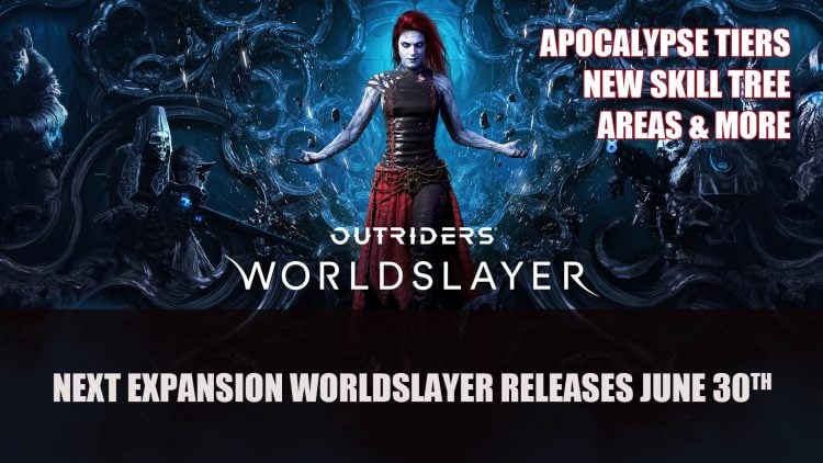 Outriders Next Expansion Worldslayer Releases June 30th
