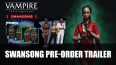 Vampire: The Masquerade – Swansong Gets Pre-Order Trailer