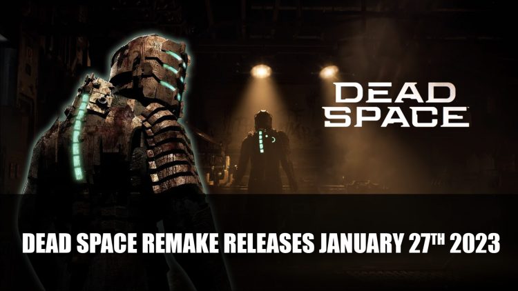 Dead Space Remake Will Release January 2023