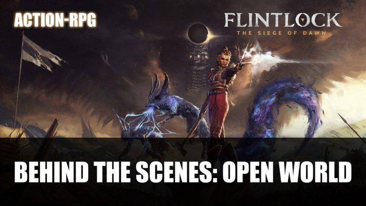 Flintlock: The Siege of Dawn Gets A New Behind the Scenes, Focusing on World and Environments