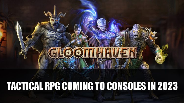 Gloomhaven Announced to Be Coming to Consoles in 2023