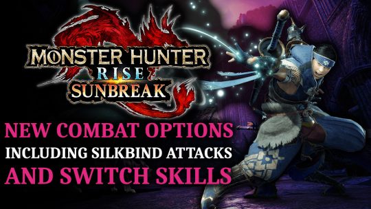 Monster Hunter Rise: Sunbreak Details New Switch Skills and Silkbind Attacks for Most of Its Weapons