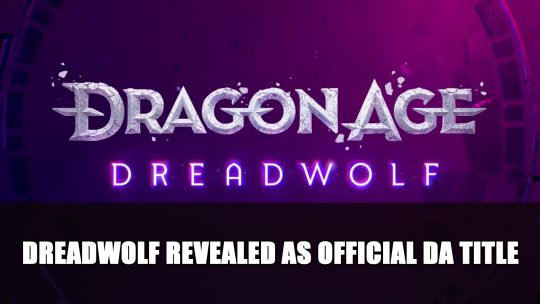 Dragon Age Dreadwolf Revealed by Bioware as Official Title of Next Game
