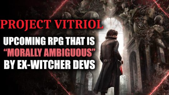 Project Vitriol is a New Morally Ambiguous RPG by Ex-Witcher 3 Developers