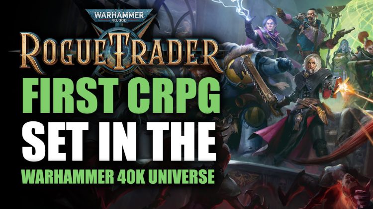 Warhammer 40,000: Rogue Trader is the First CRPG to be Set in the Grim Dark Future, By Pathfinder Games Developer
