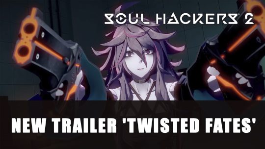 Soul Hackers 2 New Trailer ‘Twisted Fates’ Previews Dramatic Story