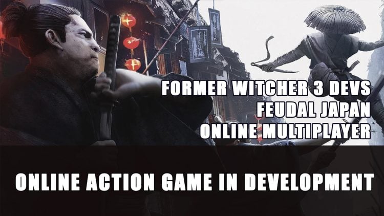 Witcher 3 Former Devs Working on Online Action Game