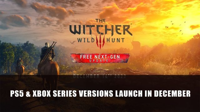 The Witcher 3 Playstation 5 and Xbox Series Versions Launch in December