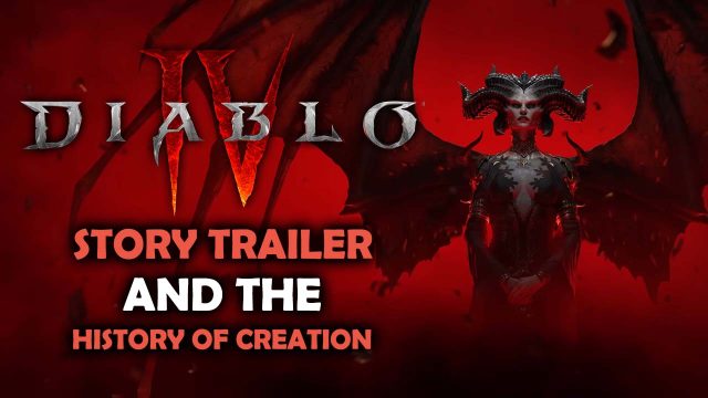 Diablo IV Story Trailer and the History of Creation