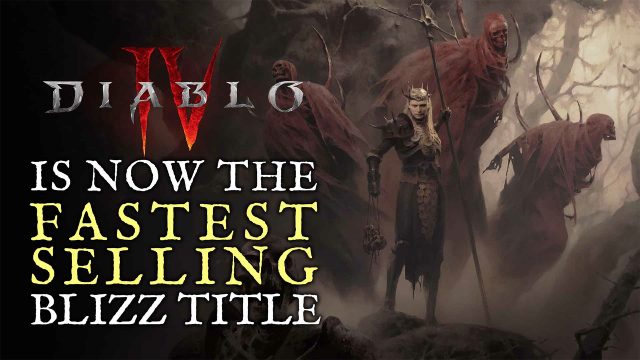 Diablo 4 Becomes Blizzard’s “Fastest Selling” Game To Date