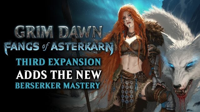 Grim Dawn Gets Third Expansion, “Fangs of Asterkarn”