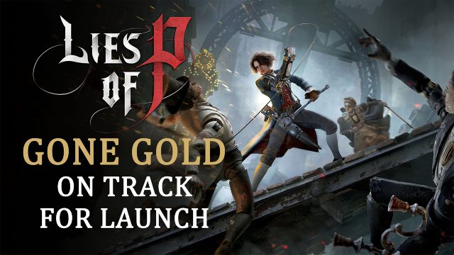 Lies of P is On Track for September as It Goes Gold