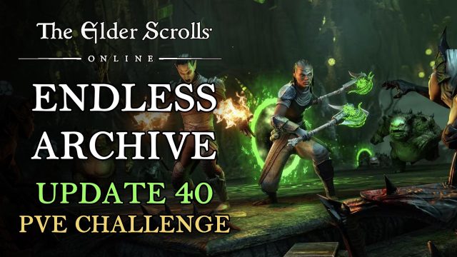Elder Scrolls Online Free Update 40 Brings PVE Challenge Endless Archive
