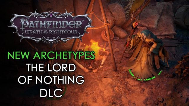 Pathfinder: WOTR The Lord of Nothing DLC Developer Explores 8 New Archetypes