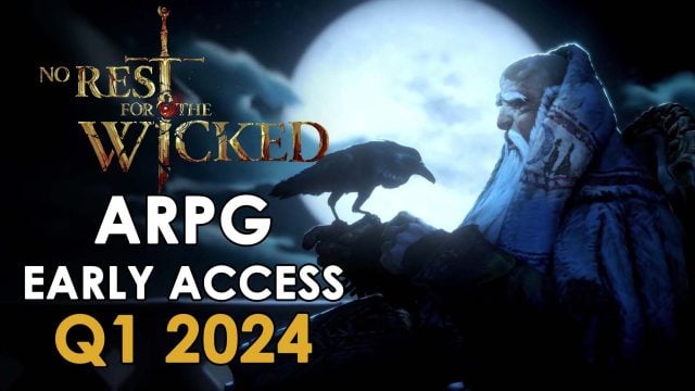 No-Rest-for-the-Wicked-Early-Access-Q1-2024