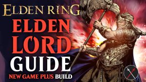 Elden Ring Axe of Godfrey Build Guide – Elden Lord