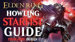 Elden Ring Star Fist Build Guide –  Howling Star Fist