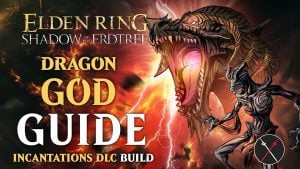 Elden Ring Dragon Incantation Build – Dragon God Guide (Shadow of The Erdtree Build)